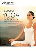 Element:am & PM Yoga for Beginners