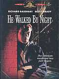 He Walked By Night