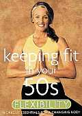 Keeping Fit in Your 50S:Flexibility