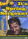 It's Spring Sergeant