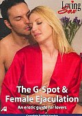 Loving Sex:G Spot & Female Ejaculatio