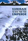 Kamikaze:to Die for the Emperor