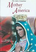 Our Lady of Guadalupe:mother of Ameri