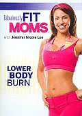 Fabulously Fit Moms:lower Body Burn