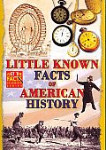 Little Known Facts of American Histor