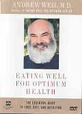 Andrew Weil, M.D.: Eating Well For Optimum Health