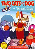 Two Cats and a Dog Volume 1:dinner Is Se