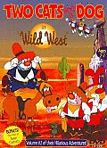 Two Cats and a Dog Volume 2:wild West