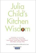 Julia Child's Kitchen Wisdom