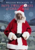 William Wegman's Fay's Twelve Days of Christmas