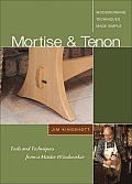 Mortise &Tenon Woodworking Techniques Made Simple : Tools and Techniques from a Master Cabinetmaker Cover