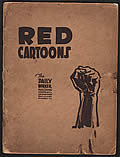 Red Cartoons From The Daily Worker, The Workers Monthly & The Liberator Signed Edition by Robert Minor and Fred Ellis