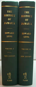 History Of Jamaica Or General Survey Of The Antient & Modern State Of That Island With... by Edward Long