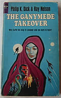 The Ganymede Takeover, Signed First Edition by Philip K Dick and Ray Nelson