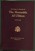 Unveiling Of A Portrait Of The Honorable Al Ullman, A Representative In Congress From The Second... by The Committee on Ways and Means