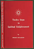 Twelve Steps to Spiritual Enlightenment 1st Edition
