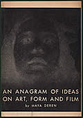 An Anagram Of Ideas On Art, Form & Film First Edition by Maya Deren