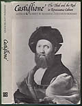 Click here to buy Castiglione: the Ideal and the Real In Renaissance Culture by Robert W. Hanning and David Rosand.