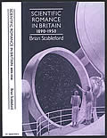 Scientific Romance In Britain, 1890-1950 by Brian Stableford