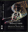 Great Masters of Mexican Folk Art: From the Collection of Fomento Cultural Banamex