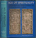 Age of Spirituality: Late Antique and Early Christian Art, Third to Seventh Century