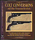 A Study of Colt Conversions and Other Percussion Revolvers