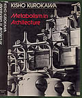 Click here to buy Metabolism In Architecture by Kisho Kurokawa.