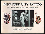 Click here to buy New York City Tattoo: The Oral History Of An Urban Art by Michael McCabe.