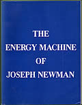 The Energy Machine Of Joseph Newman First Edition by Joseph Westley Newman