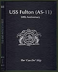 USS Fulton (AS-11) 50th Anniversary: The "Can Do" Ship by David A. Hurst