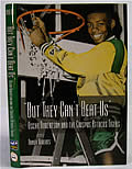 But They Can't Beat Us!: Oscar Robertson's Crispus Attucks Tigers Signed Edition
