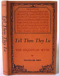 Tell Them They Lie the Sequoyah Myth  1st Edition