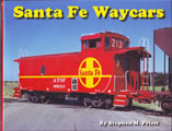Santa Fe Waycars by Stephen M. Priest