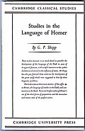 Studies In The Language Of Homer by G. P. Shipp