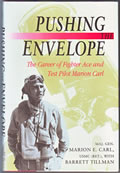 Pushing The Envelope: The Career Of Fighter Ace & Test Pilot Marion Carl Signed First... by Marion E. Carl and Barrett Tillman