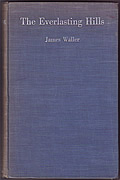 Everlasting Hills First Edition Signed Edition by James Waller