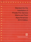 NFPA 24: Standard for the Installation of Private Fire Service Mains and Their Appurtenances, 2010 Edition