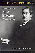 Last Prodigy: A Biography of Erich Wolfgang Korngold 1st Edition Inscribed