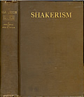 Shakerism: Its Meaning & Message Embracing An Historical Account, Statement Of Belief &... by Anna White and Leila S. Taylor