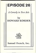 Click here to buy Episode 26: A Comedy In Two Acts by Howard Korder.
