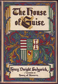 The House Of Guise First Edition by Henry Dwight Sedgwick