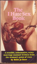 The I Hate Sex Book: A Sensible, Informative, Witty Marriage Manual Written from the Women's Point of View Cover