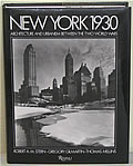 New York 1930: Architecture & Urbanism Between The Two World Wars by Robert A. M. Stern and Gregory Gilmartin and Thomas Mellins