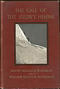 The Call of the Snowy Hispar: A Narrative of Exploration and Mountaineering of the Northern Frontier of India