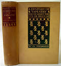 A History Of Tapestry: From The Earliest Times Until The Present Day, Signed Edition by W G Thomson