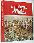Click here to buy Wild Animal Trainer In America First Edition by Joanne Carol Joys.