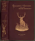 Cruisings In The Cascades: A Narrative Of Travel, Exploration, Amateur Photography, Hunting,... by G. O. Shields