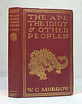 The Ape The Idiot & Other People Signed Edition by W. C. Morrow