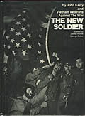 The New Soldier First Edition by John Kerry and Vietnam Veterans Against The War