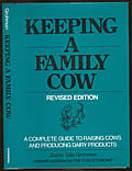 Keeping a Family Cow: A Complete Guide to Raising Cows and Producing Dairy Products for Home Use